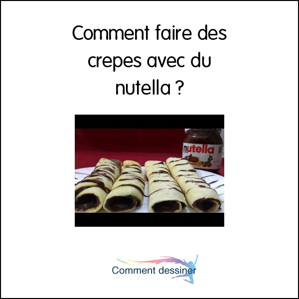 Comment faire des crepes avec du nutella